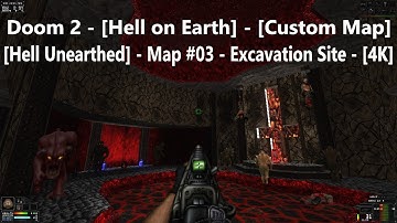 Project Brutality 3.0 - Doom 2 - [Hell Unearthed] - Map #03 - Excavation Site - [4K]