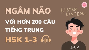 NGÂM NÃO VỚI CẤU TRÚC《怎么样》QUA HƠN 200 CÂU TIẾNG TRUNG GIAO TIẾP CƠ BẢN | HSK1- HSK2- HSK3 |AN KHẢ HY