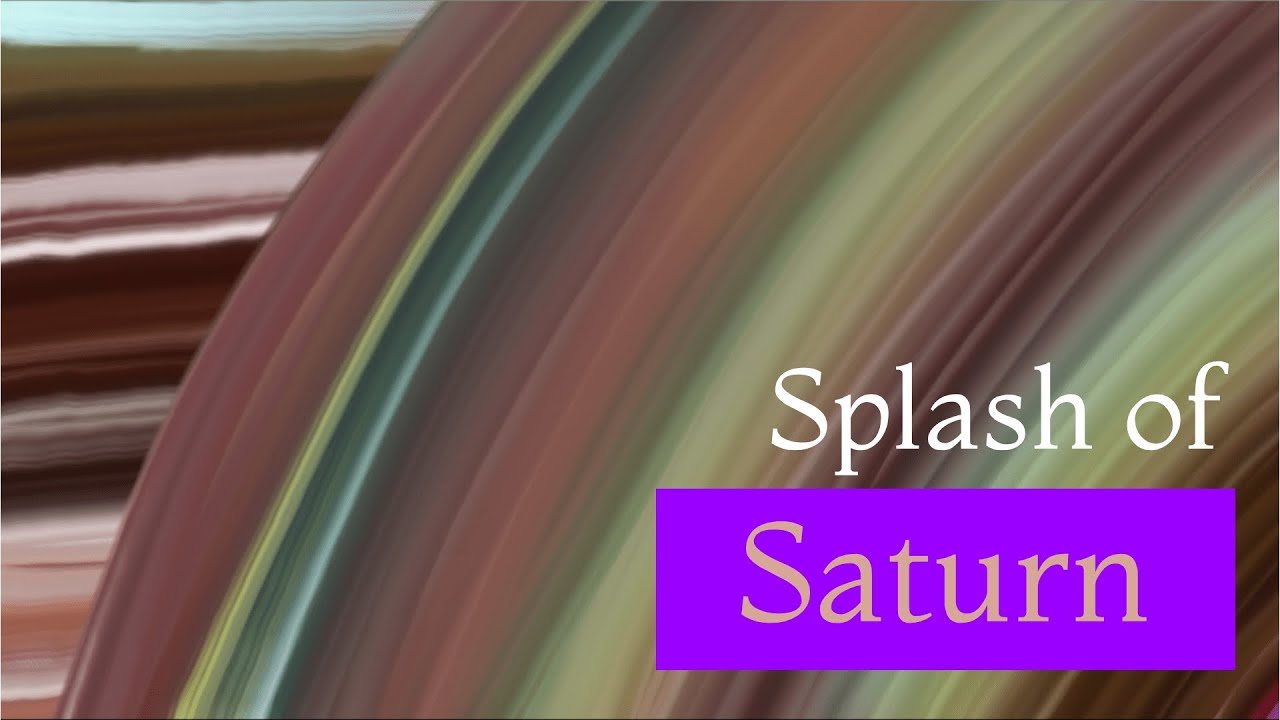 Splash of Saturn (digital abstract painting of space with soothing music)