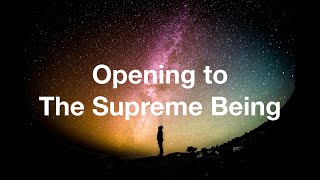 How to Open Self to The Supreme Being