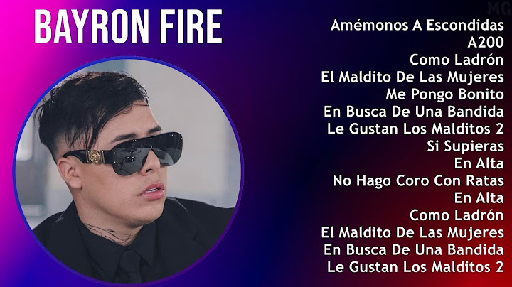 Bayron Fire 2024 MIX Nuevas Canciones - Amémonos A Escondidas, A200, Como Ladrón, El Maldito De ...