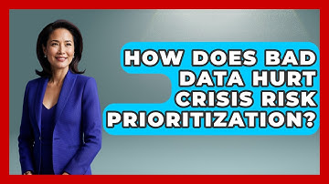 How Does Bad Data Hurt Crisis Risk Prioritization? - Crisis Response Coach