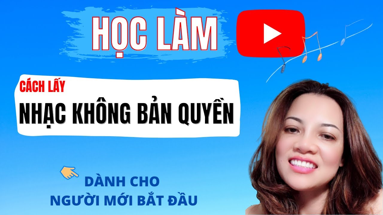 Cách Lấy Nhạc Miễn Phí Không Vi Phạm Bản Quyền l... - youtube