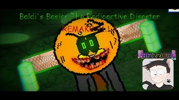 Baldi basics the radioactive disaster REMAKE (port android)