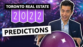 7 WILD Predictions for the Toronto Real Estate Market in 2022!