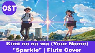 Kimi no na wa (Your Name) - Sparkle | Flute Cover