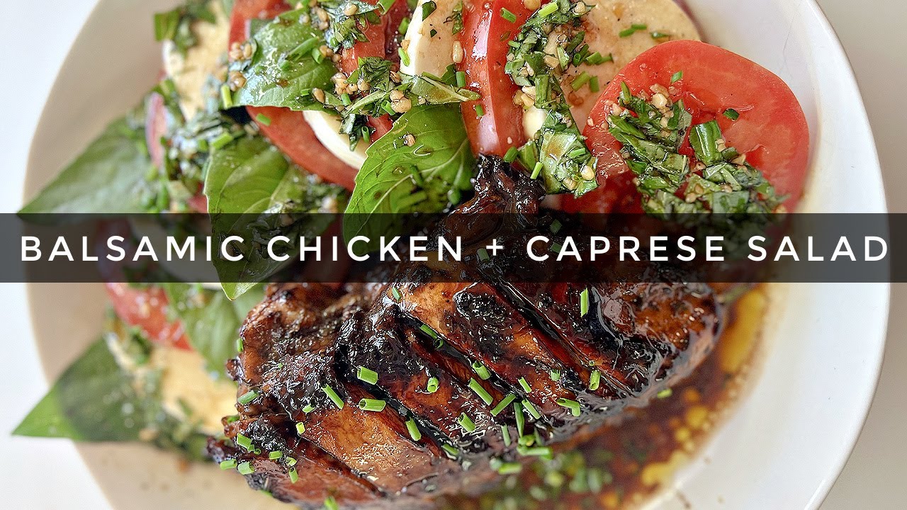 BALSAMIC CHICKEN AND CAPRESE SALAD
