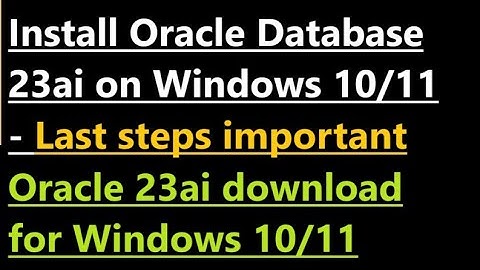 How to install Oracle Database 23ai on Windows 11