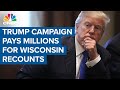 Donald Trump campaign pays millions of dollars for targeted Wisconsin recounts