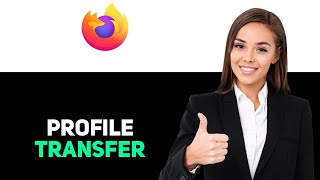 How to Transfer Firefox Profile to New Computer 2025