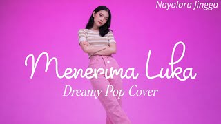 Download Lagu Natasya Sabella - Menerima Luka - Cover Dreamy Pop By Nayalara Jingga MP3