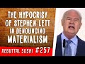 The hypocrisy of Stephen Lett in denouncing materialism