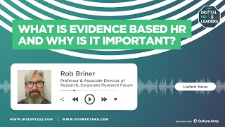 WHAT IS EVIDENCE BASED HR AND WHY IS IT IMPORTANT? (Interview with Rob Briner)
