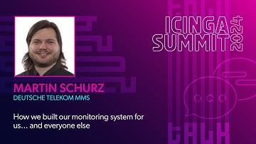 How we built our monitoring system for us.. and everyone else by Martin Schurz - Icinga Summit 2024