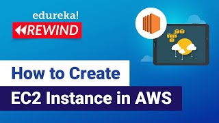 how to create ec2 instance in aws | aws ec2 tutorial | aws tutorial | edureka | aws rewind - 3