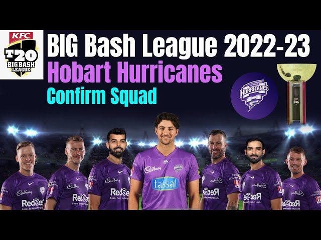 Big Bash 2022-23 team guide: Hobart Hurricanes