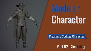 Modular Character - Creating a Stylized Character (Part 02 - Sculpting)