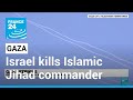 Israel kills senior Gaza commander in latest air strikes • FRANCE 24 English