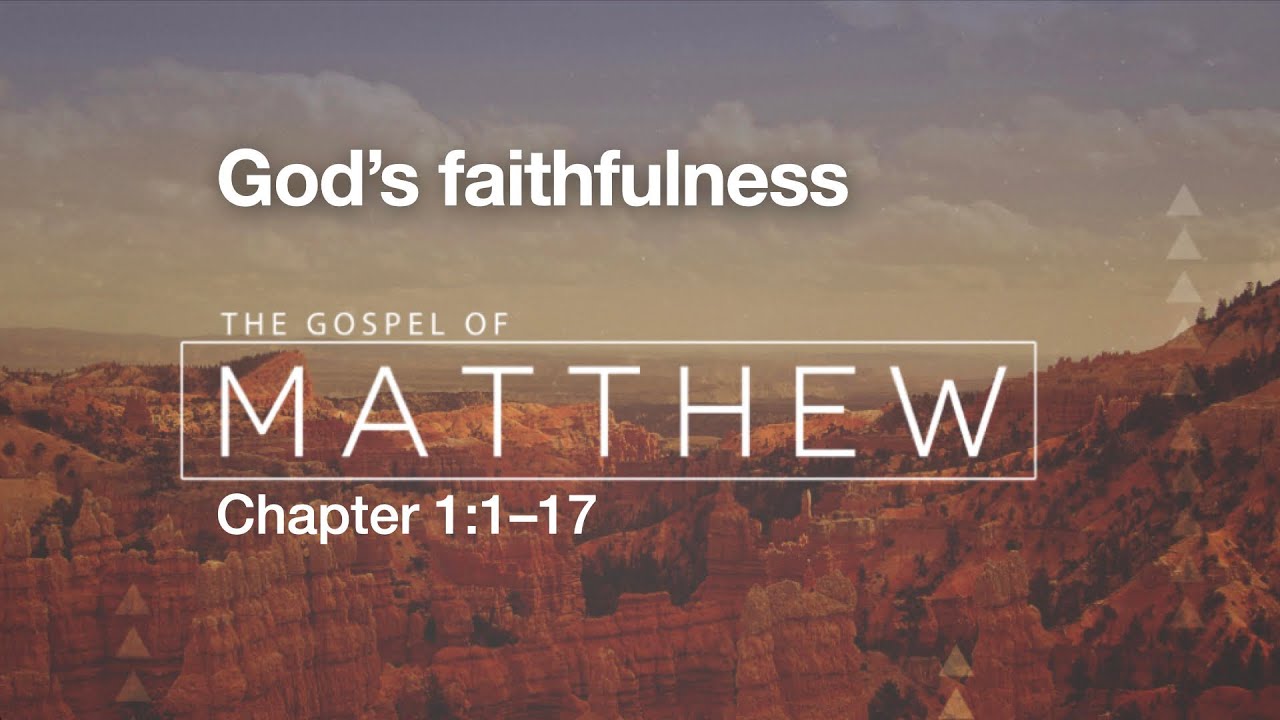 God’s faithfulness - Matthew 1:1–17 - Seacliff Presbyterian Church ...