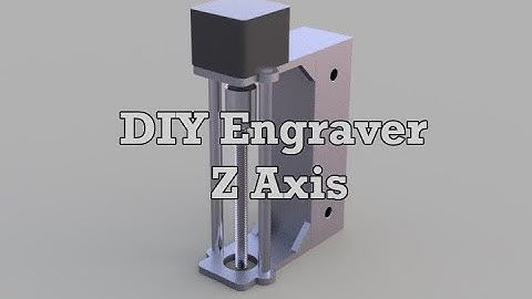 Homemade engraver Z axis [Design]