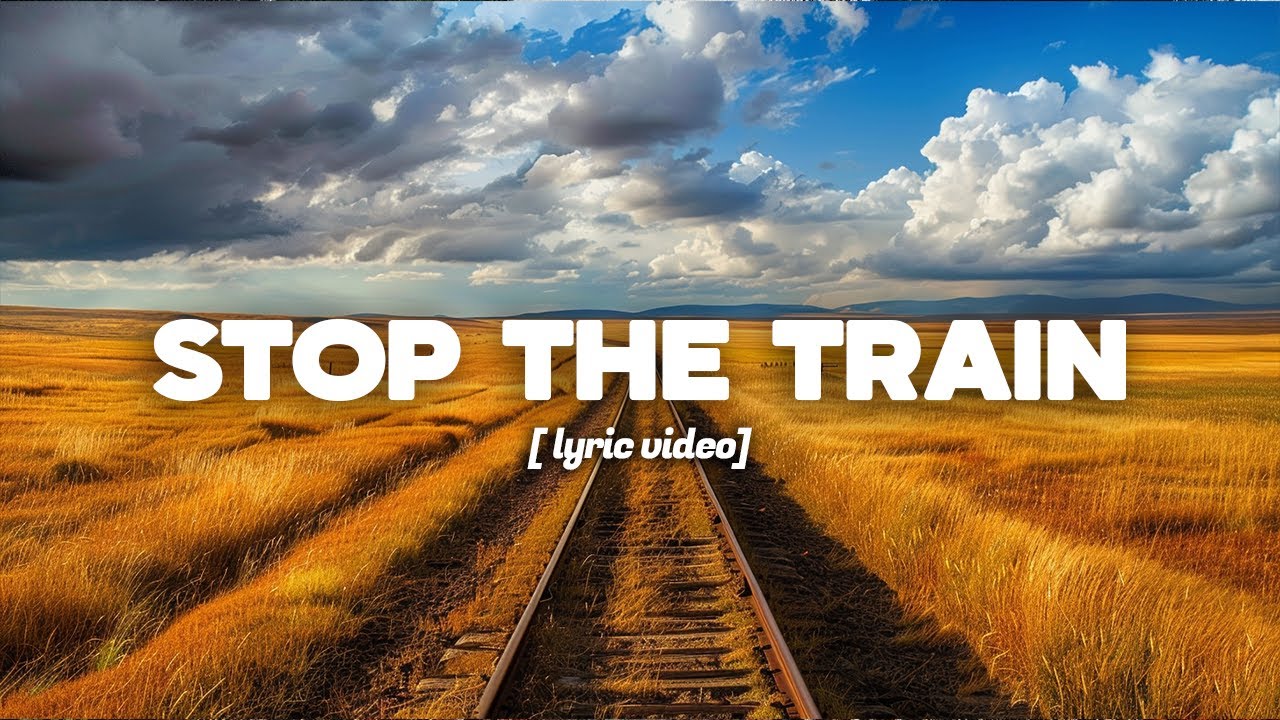 Ben Turnbull Stop The Train (Lyrics) YouTube
