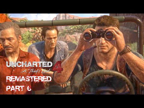 UNCHARTED 4: A THIEF"S END REMASTERED PC Gameplay Walkthrough Part 6 [FHD 60FPS] - No Commentary