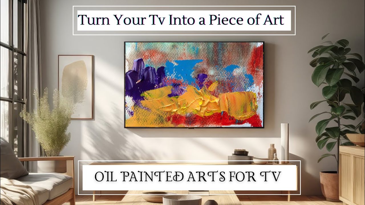 Art for TV Oil Painted Arts Turn your Tv into art of Piece Ep