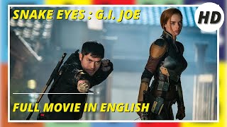 Snake Eyes: G.I. Joe | HD | Action | Adventure | Full movie in English