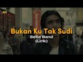 Setia Band - Bukan Ku Tak Sudi | Lirik Lyric