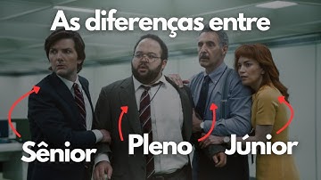 DIFERENÇA entre JÚNIOR, PLENO e SÊNIOR | Guia Definitivo