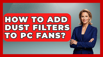How To Add Dust Filters To PC Fans? - The Hardware Hub