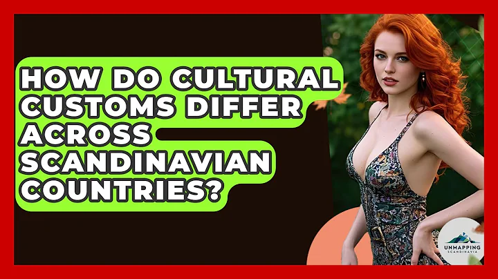 How Do Cultural Customs Differ Across Scandinavian Countries? - Unmapping Scandinavia