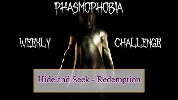Phasmophobia Weekly Challenge: Hide and Seek - Redemption on Point Hope!
