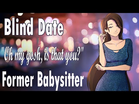 Going on a Date with Your Babysitter💜 [Blind Date] [Surprise meeting] [Roleplay]