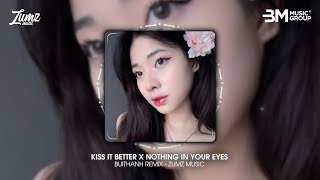 ( 1 HOURS ) KISS IT BETTER X NOTHING IN YOUR EYES - BUITHANH REMIX -  NHẠC HOT TREND TIK TOK 2024