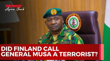 Did Finland Label Nigeria’s Chief of Defence Staff a Terrorist?