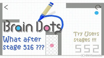 Trailer to my channel) Brain Dots after stage 516! It
