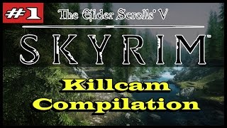 Skyrim - Killcam Compilation #1