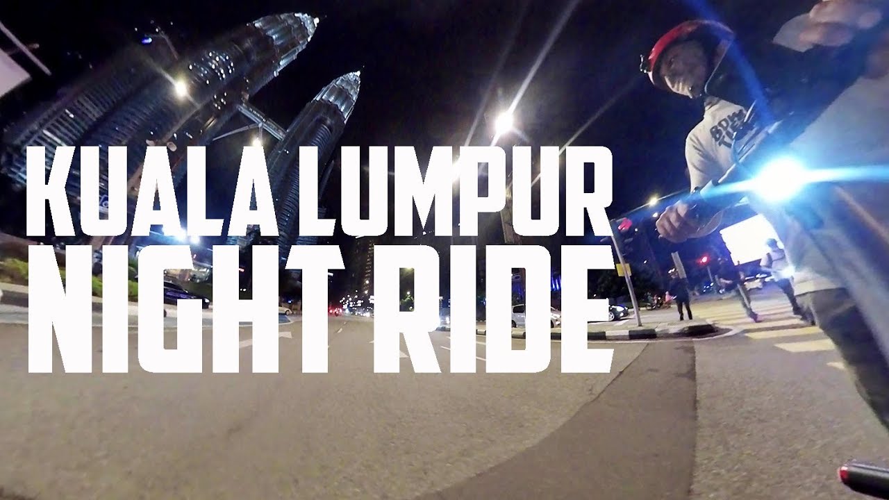 KUALA LUMPUR - A BEAUTIFUL & CALM NIGHT RIDE! - YouTube