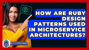 How Are Ruby Design Patterns Used In Microservice Architectures? - Next LVL Programming