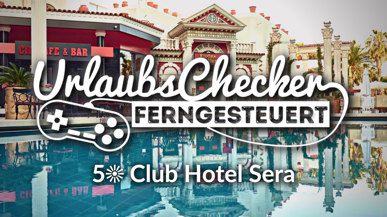 5☀️ Club Hotel Sera | Türkische Riviera | UrlaubsChecker ferngesteuert