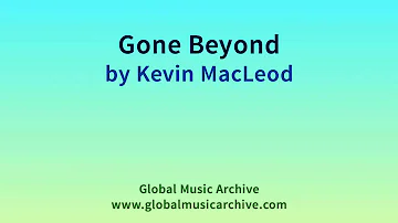Gone Beyond by Kevin MacLeod 1 HOUR