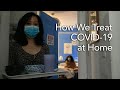 My Family Has Mild Coronavirus.  Here's Our Home Covid-19 Treatment Plan