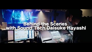 Behind the Scenes with Sound Tech Daisuke Hayashi