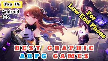 Top 14 Best HD Graphic ARPG Games For LOW END PHONE | Action RPG Games For LOW END PHONE 2023
