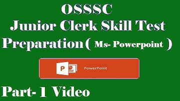 OSSSC skill test (Ms-Powerpoint) Part-1 video  l Junior Clerk computer skill/practical test.