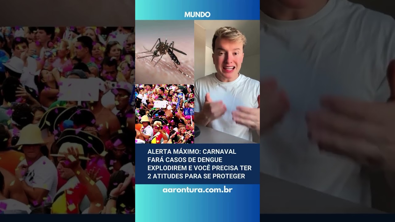 🚨 Alerta: Carnaval fará casos de Dengue explodirem e você precisa tomar 2 atitudes para se proteger