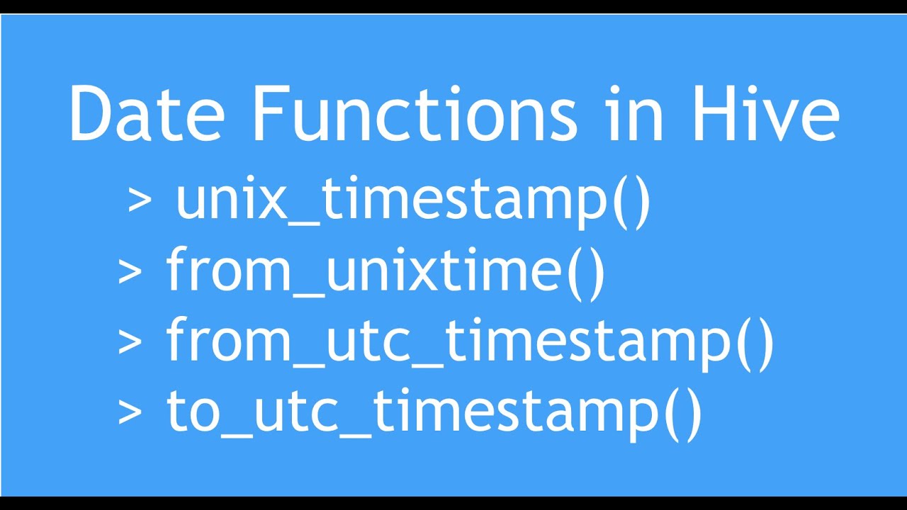 unix timestamp คือ  2022 Update  Hive Tutorial - 16 : Hive Functions | Unix Timestamp Functions | Hive Timestamp Functions