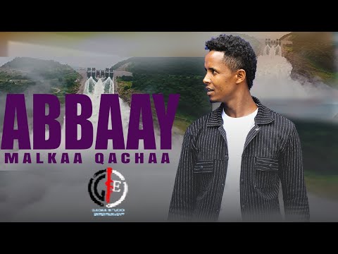 Abbaay New Ethiopian Music By Malkaa Qachaa 2025 Official Music