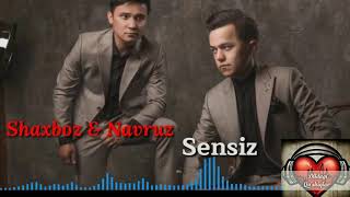 Shaxboz & Navruz - Sensiz (music version)